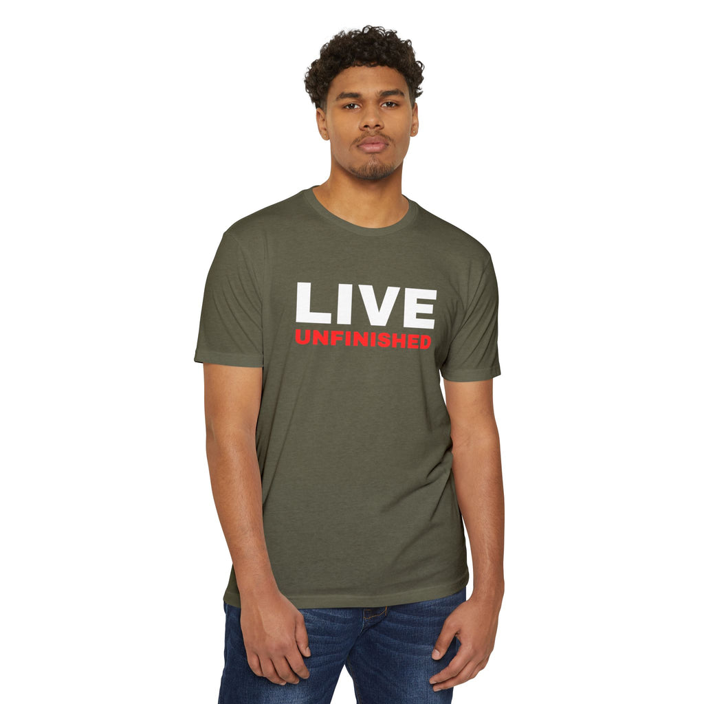 Live Unfinished T-Shirt — Minimalist Motivational Graphic Tee