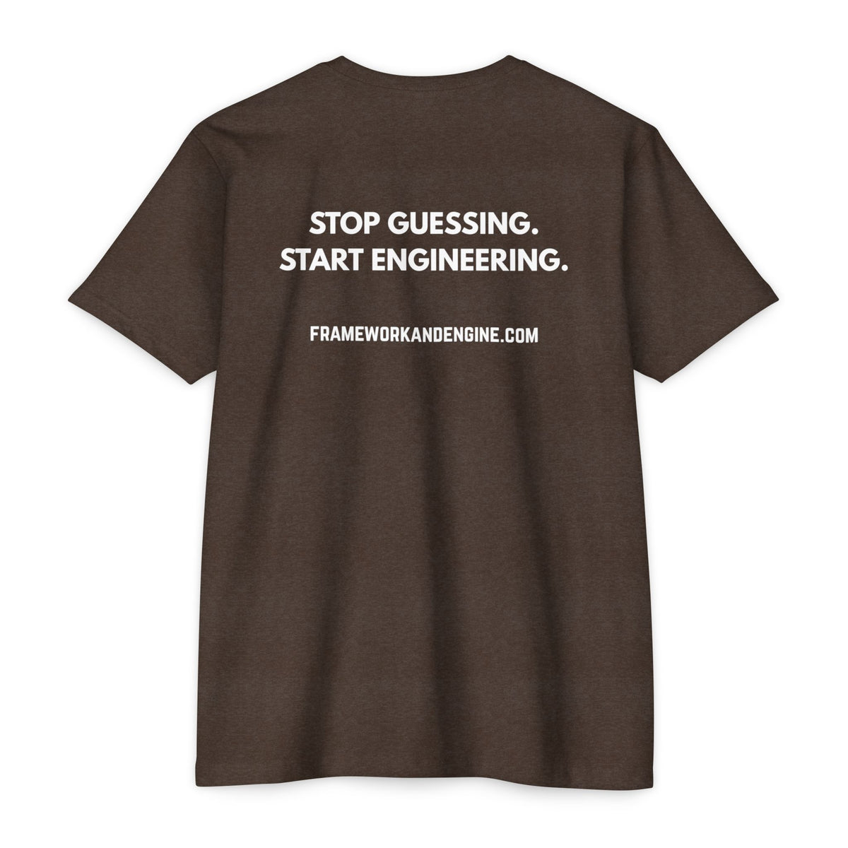 Framework & Engine Logo T-Shirt — "Stop Guessing. Start Engineering." Back Print