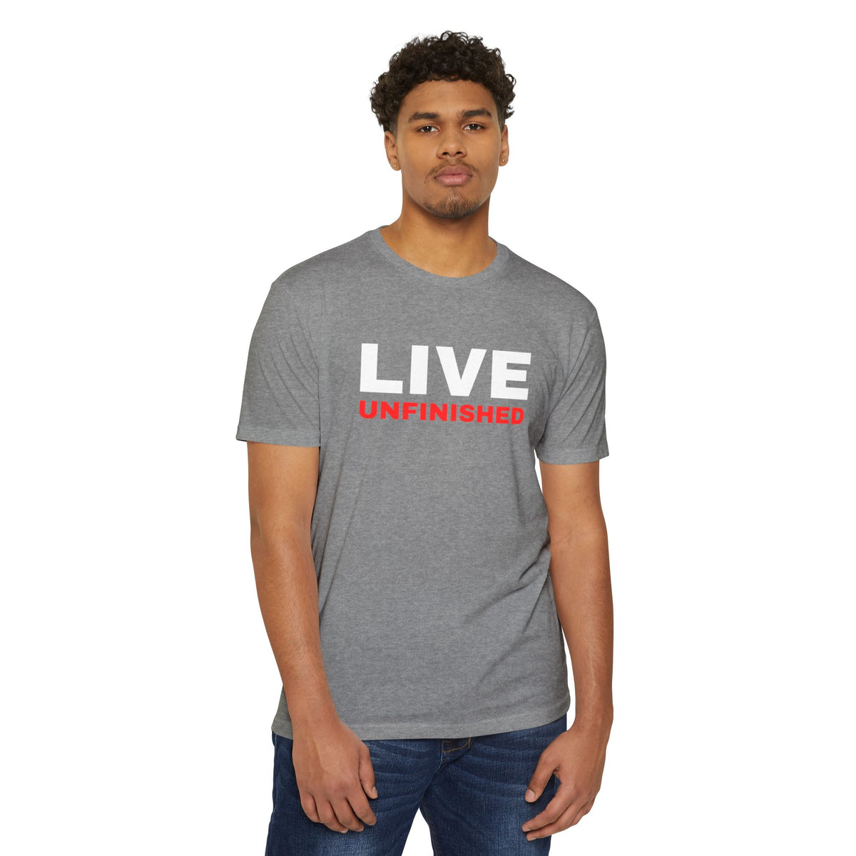 Live Unfinished T-Shirt — Minimalist Motivational Graphic Tee