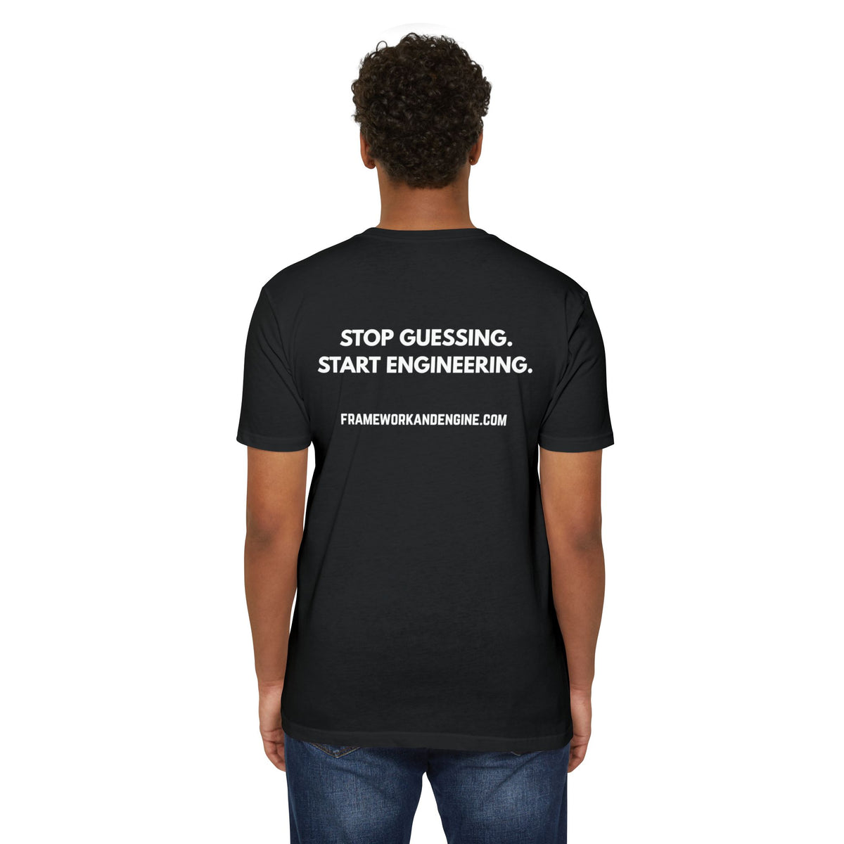 Framework & Engine Logo T-Shirt — "Stop Guessing. Start Engineering." Back Print