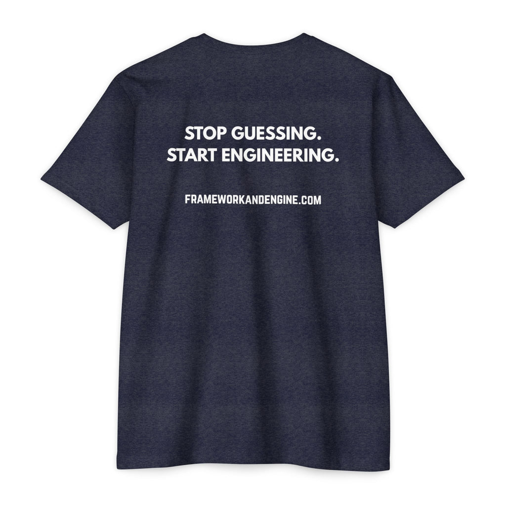 Framework & Engine Logo T-Shirt — "Stop Guessing. Start Engineering." Back Print