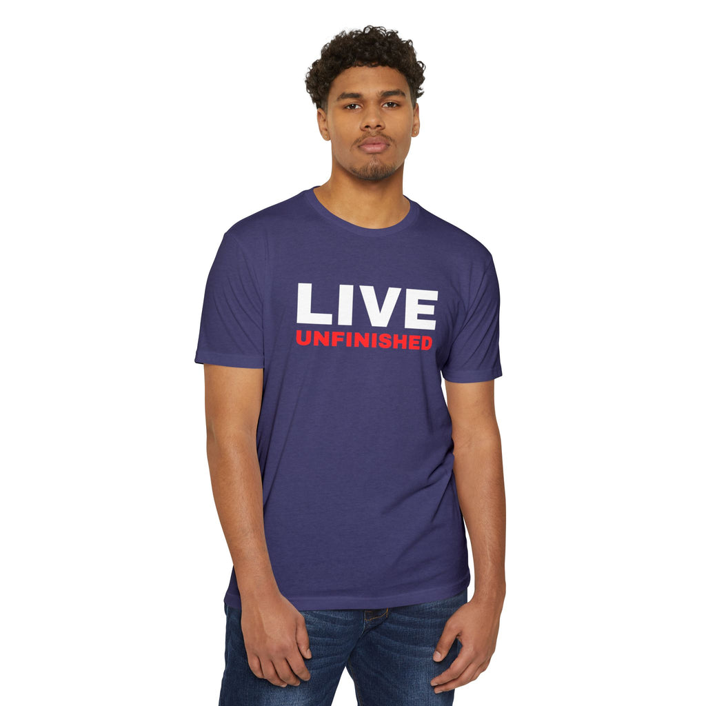 Live Unfinished T-Shirt — Minimalist Motivational Graphic Tee